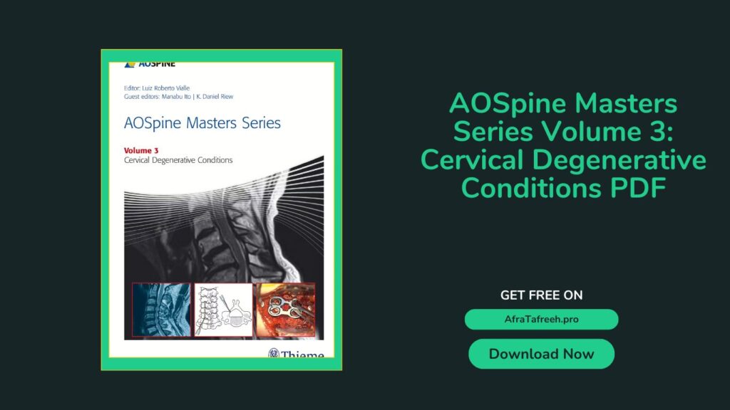 AOSpine Masters Series Volume 3 Cervical Degenerative Conditions PDF