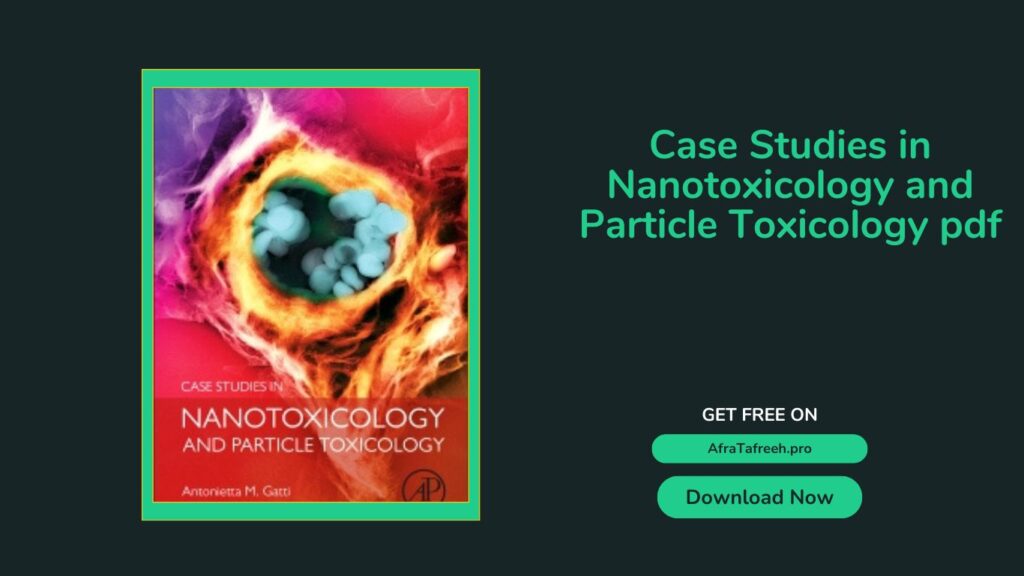 Case Studies in Nanotoxicology and Particle Toxicology pdf